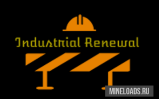 Мод Industrial Renewal для Майнкрафт 1.12.2