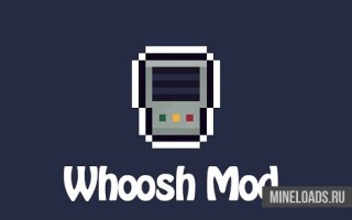 Мод Whoosh для Майнкрафт 1.12.2, 1.13